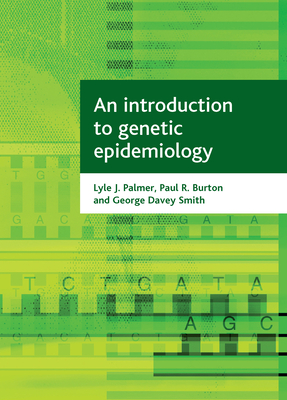 An Introduction to Genetic Epidemiology - Lyle J. Palmer