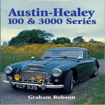 Austin-Healey 100 & 3000 Series - Graham Robson
