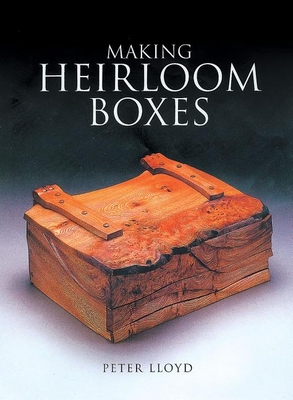 Making Heirloom Boxes - Peter Lloyd