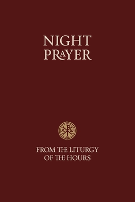 Night Prayer - From the Liturgy of the Hours - Catholic Truth Society