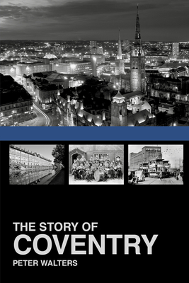 The Story of Coventry - Peter Walters