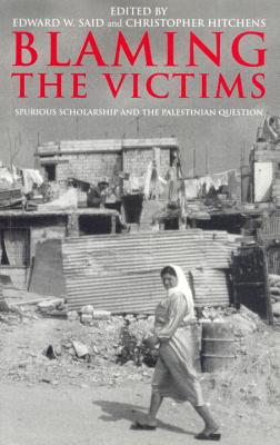 Blaming the Victims: Spurious Scholarship and the Palestinian Question - Christopher Hitchens
