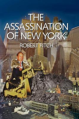 The Assassination of New York - Robert Fitch