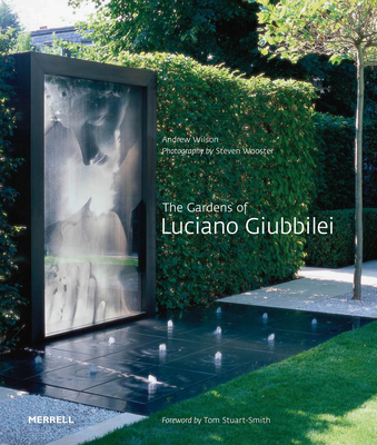The Gardens of Luciano Giubbilei - Andrew Wilson