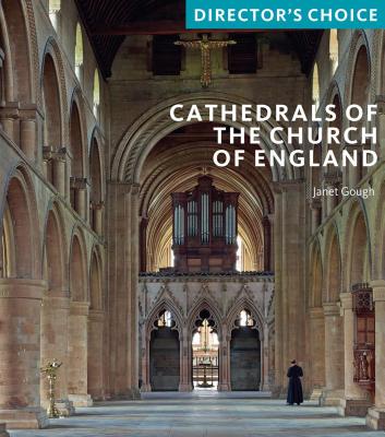 Cathedrals of the Church of England: Director's Choice - Janet Gough