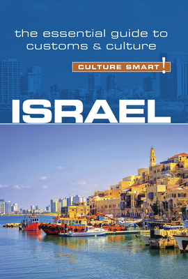 Israel - Culture Smart!: The Essential Guide to Customs & Culture - Jeffrey Geri