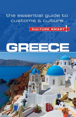 Greece - Culture Smart!: The Essential Guide to Customs & Culture - Constantine Buhayer