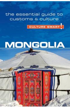 Mongolia - Culture Smart!: The Essential Guide to Customs & Culture - Alan Sanders