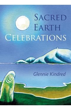 Sacred Earth Celebrations, 2nd Edition - Glennie Kindred
