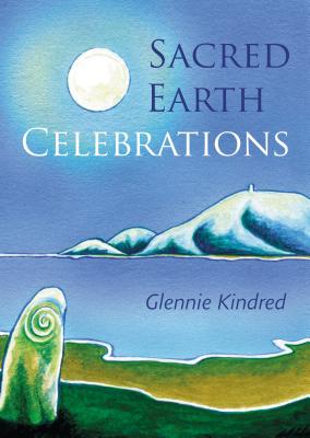 Sacred Earth Celebrations, 2nd Edition - Glennie Kindred