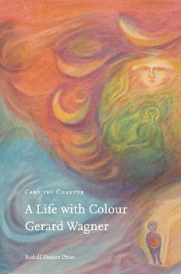 A Life with Colour: Gerard Wagner - Matthew Barton
