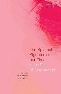 The Spiritual Signature of Our Time: In the Era of Coronavirus - Ueli Hurter