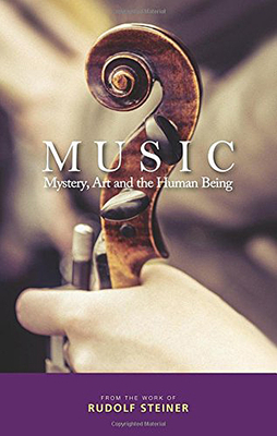 Music: Mystery, Art and the Human Being - Rudolf Steiner