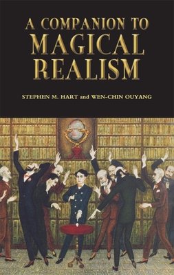 A Companion to Magical Realism - Stephen M. Hart