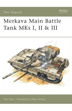 Coperta cărții 'Merkava Main Battle Tank MKS I, II & III - Sam Katz'