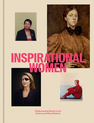 Inspirational Women: Rediscovering Stories in Art, Science and Social Reform - Lydia Miller