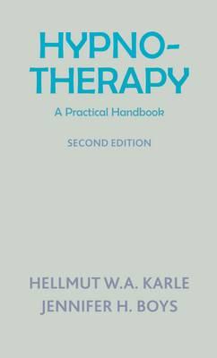 Hypnotherapy: A Practical Handbook (Second Edition) - Hellmut W. A. Karle