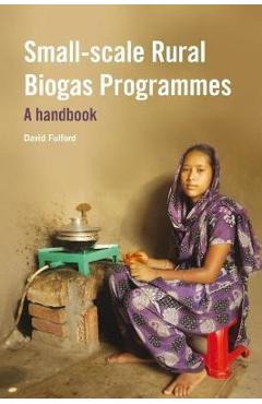 Coperta cărții 'Small-Scale Rural Biogas Programmes: A Handbook - David Fulford'