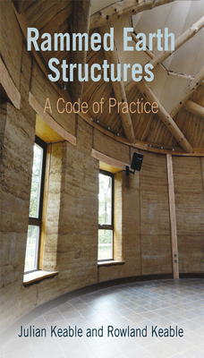 Rammed Earth Structures: A Code of Practice - Julian Keable