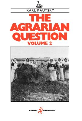 The Agrarian Question, Volume 2 - Karl Kautsky