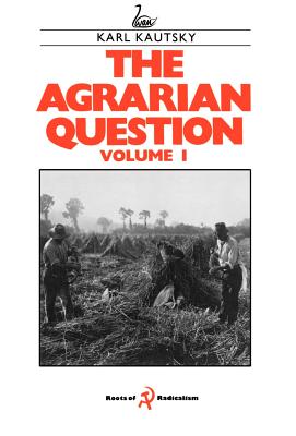 The Agrarian Question Volume 1 - Karl Kautsky