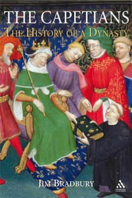 The Capetians: Kings of France 987-1328 - Jim Bradbury