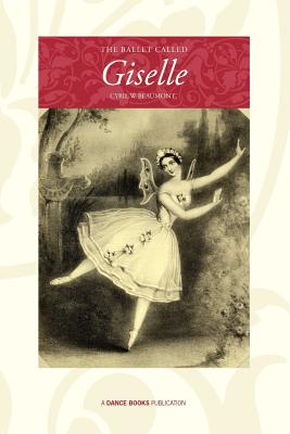 The Ballet Called Giselle - Cyril W. Beaumont