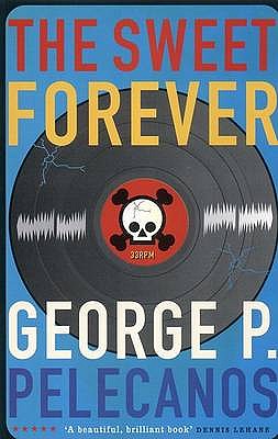 The Sweet Forever - George P. Pelecanos