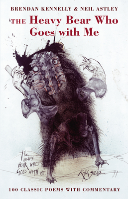The Heavy Bear Who Goes with Me: 100 Classic Poems with Commentary - Brendan Kennelly