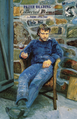 Coperta cărții 'Collected Poems: 1: Poems 1970-1984 - Peter Reading'