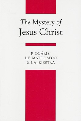 The Mystery of Jesus Christ - F. Ocariz