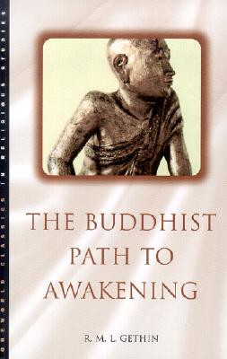 The Buddhist Path to Awakening - R. M. L. Gethin