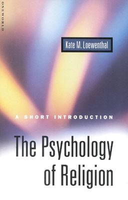 The Psychology of Religion: A Short Introduction - Kate Loewenthal
