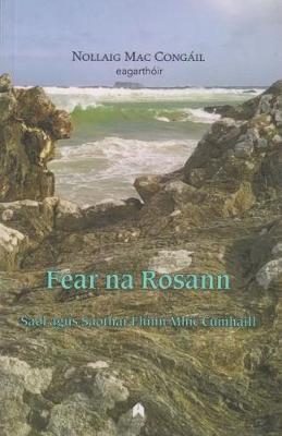 Fear Na Rosann: Saol Agus Saothar Fhinn Mhic Cumhaill - Nollaig Mac Congáil