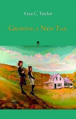 Growing a New Tail - Lisa C. Taylor