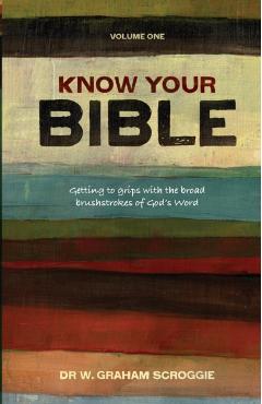 Know Your Bible - Graham W. Scroogie