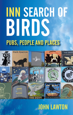 Inn Search of Birds: Pubs, People and Places - John Lawton