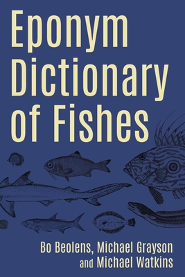 Eponym Dictionary of Fishes - Bo Beolens