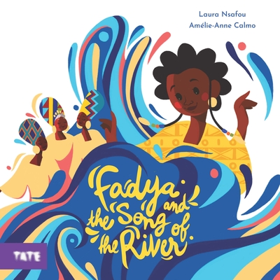 Fadya and the Song of the River - Laura Nsafou