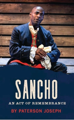 Sancho: An Act of Remembrance - Paterson Joseph