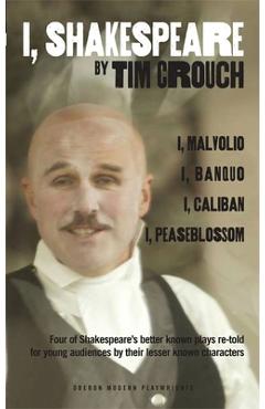 Coperta cărții 'I, Shakespeare: Four of Shakespeare's Better-Known Plays Re-Told for Young Audiences for Their Lesser-Known Characters:'