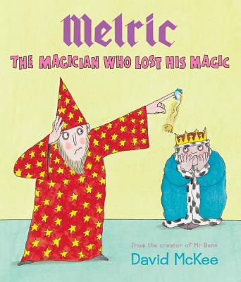 Melric the Magician Who Lost His Magic - David Mckee