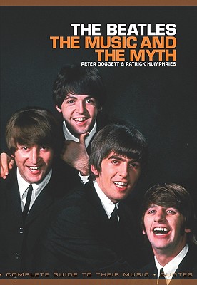 Coperta cărții 'The Beatles: The Music and the Myth - Peter Doggett'