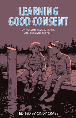 Learning Good Consent: On Healthy Relationships and Survivor Support - Cindy Crabb