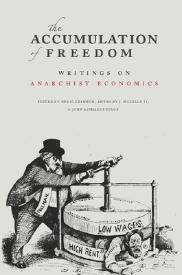 The Accumulation of Freedom: Writings on Anarchist Economics - Anthony J. Nocella Ii