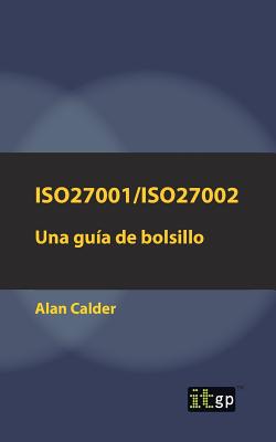 Iso27001/Iso27002: Una guía de bolsillo - Alan Calder