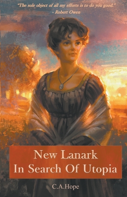 New Lanark In Search of Utopia - C. A. Hope