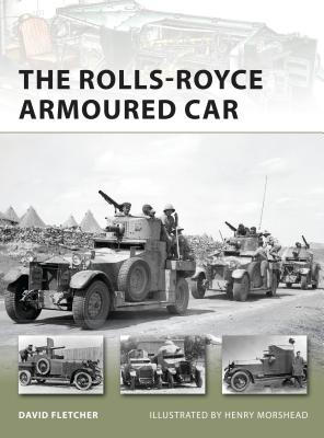 The Rolls-Royce Armoured Car - David Fletcher