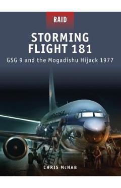 Coperta cărții 'Storming Flight 181: Gsg 9 and the Mogadishu Hijack 1977 - Chris Mcnab'