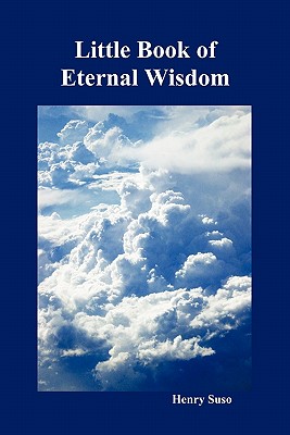 Little Book of Eternal Wisdom - Henry Suso